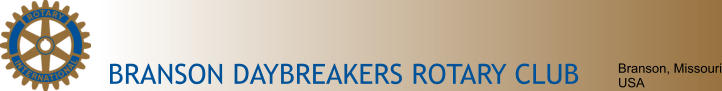 BRANSON DAYBREAKERS ROTARY CLUB Branson, Missouri USA