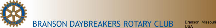BRANSON DAYBREAKERS ROTARY CLUB Branson, Missouri USA